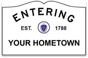 MA style town entrance sign reading: ENTERING YOUR HOMETOWN, EST. 1788 with the state crest of MA